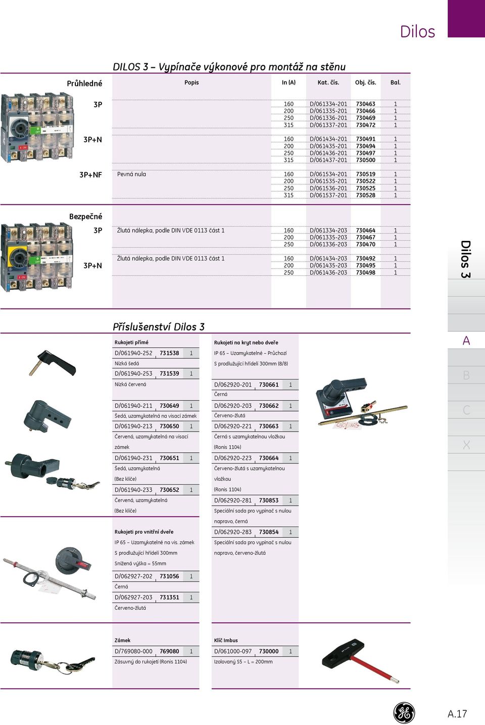 D/0653620 D/0653720 73059 730522 730525 730528 ezpečné +N Žlutá nálepka, podle DIN VDE 03 část Žlutá nálepka, podle DIN VDE 03 část 60 200 2 60 200 2 D/034203 D/035203 D/036203 D/06434203 D/06435203