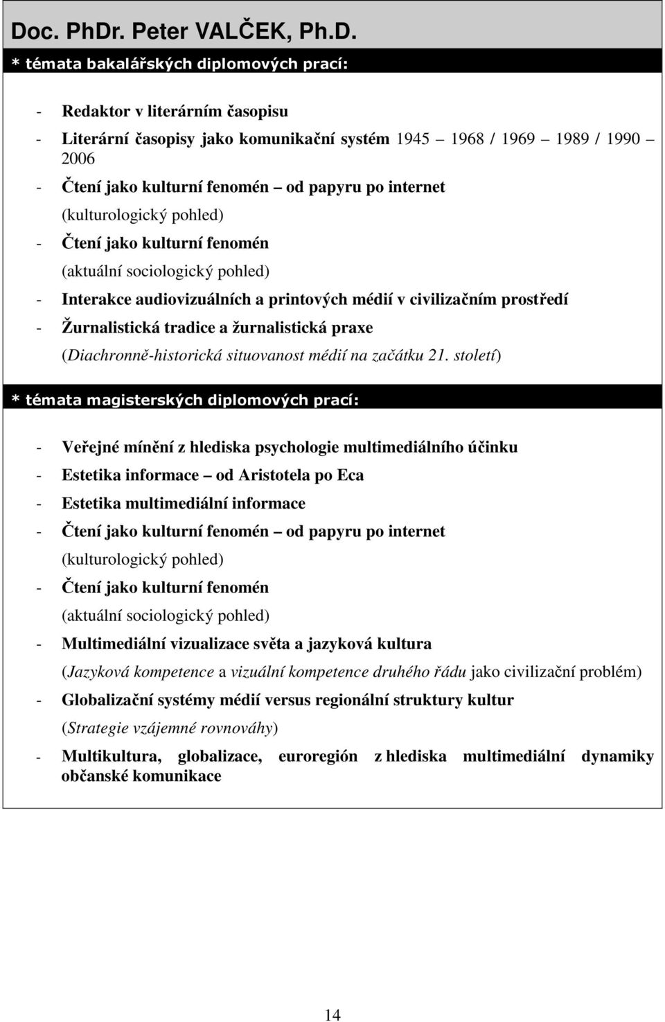 Žurnalistická tradice a žurnalistická praxe (Diachronně-historická situovanost médií na začátku 21.