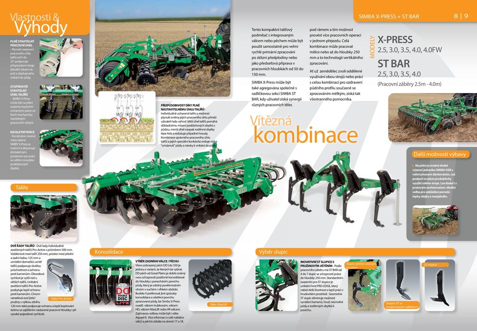 EXCELETNÍ PRÁCE - Konstrukce nesené nebo tažené SIMBY X-Press je masivní a disponuje dostatečným prostorem pro práci ve větším množství posklizňových zbytků.