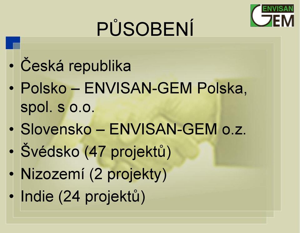 ska, spol. s o.o. Slovensko ENVISAN-GEM o.