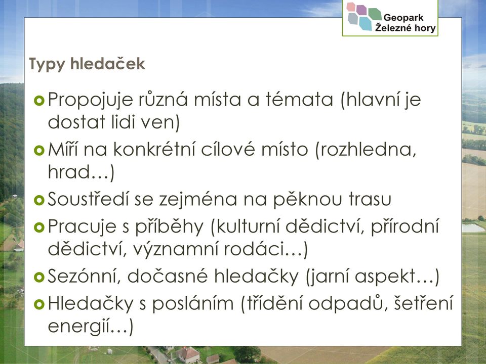 Pracuje s příběhy (kulturní dědictví, přírodní dědictví, významní rodáci )