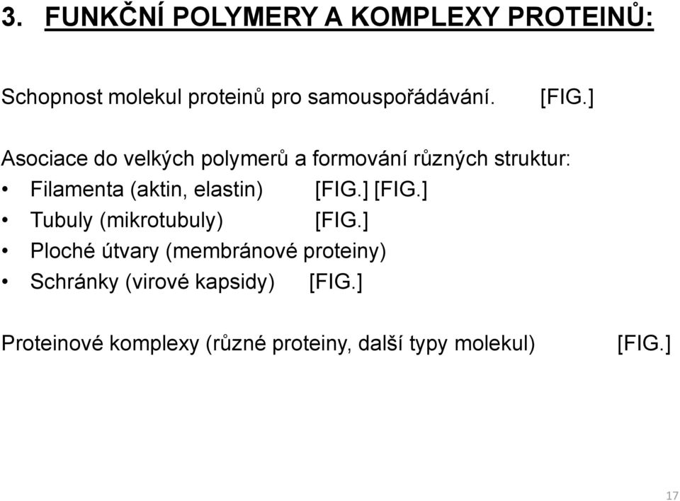 elastin) [FIG.] [FIG.] Tubuly (mikrotubuly) [FIG.