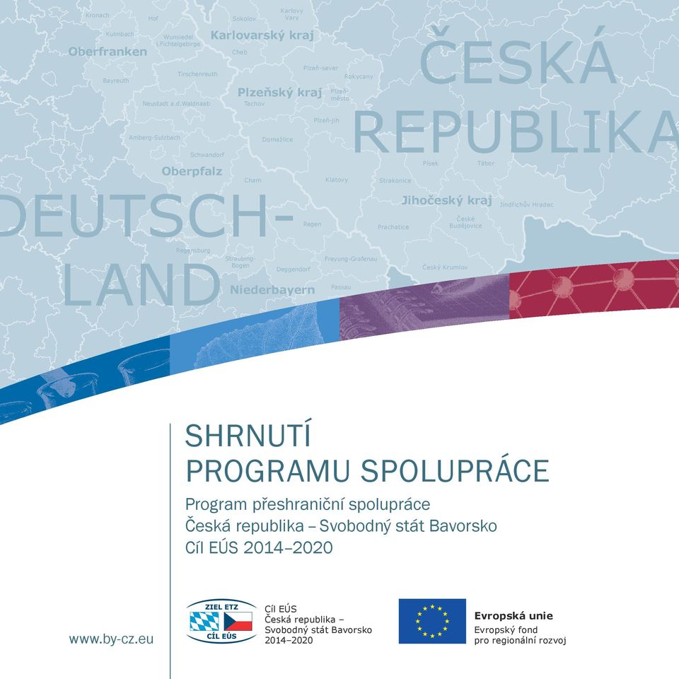 a.d.waldnaab Amberg-Sulzbach Schwandorf Oberpfalz Sokolov Cham Karlovy Vary Karlovarský kraj Cheb Tachov Domažlice Plzeň-sever Plzeňský kraj Plzeň-jih Plzeňměsto Klatovy Rokycany