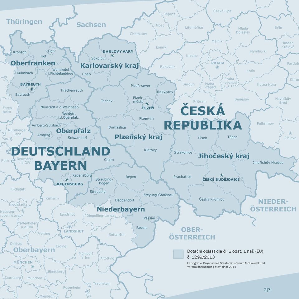 BAYERN Eichstätt Ingolstadt Forchheim Neuburgrobenhausen Dachau Starnberg Pfaffenhofen a.d.ilm Amberg Hof Oberbayern MÜNCHEN München Freising Kelheim Miesbach Weiden i.d.oberpfalz REGENSBURG Landshut Erding Ebersberg Cheb Regensburg LANDSHUT Rosenheim Mühldorf a.
