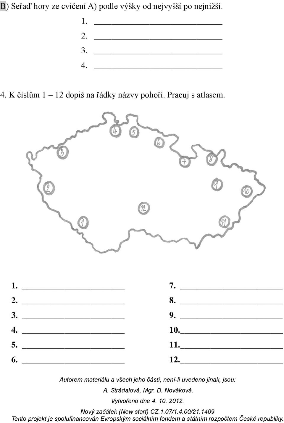 4. K číslům 1 12 dopiš na řádky názvy pohoří.