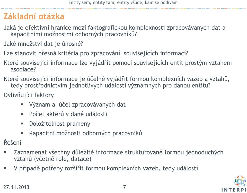 Které související informace je účelné vyjádřit formou komplexních vazeb a vztahů, tedy prostřednictvím jednotlivých událostí významných pro danou entitu?