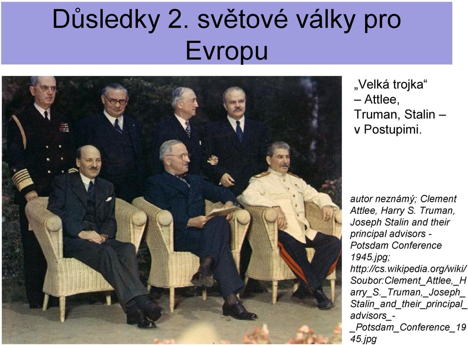 Truman, Joseph Stalin and their principal advisors - Potsdam Conference 1945.