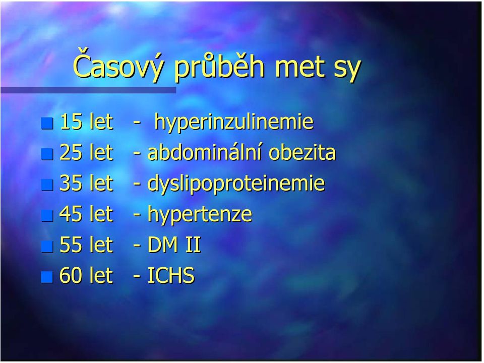 lní obezita 35 let - dyslipoproteinemie