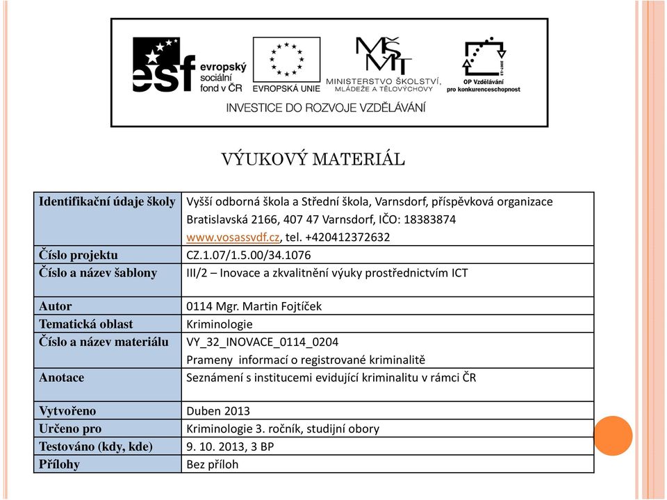 1076 III/2 Inovace a zkvalitnění výuky prostřednictvím ICT 0114 Mgr.