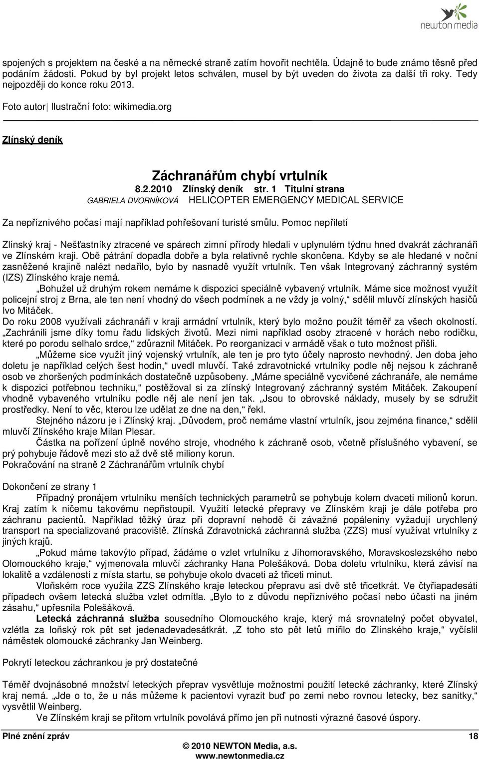 org Zlínský deník Záchranářům chybí vrtulník 8.2.2010 Zlínský deník str.