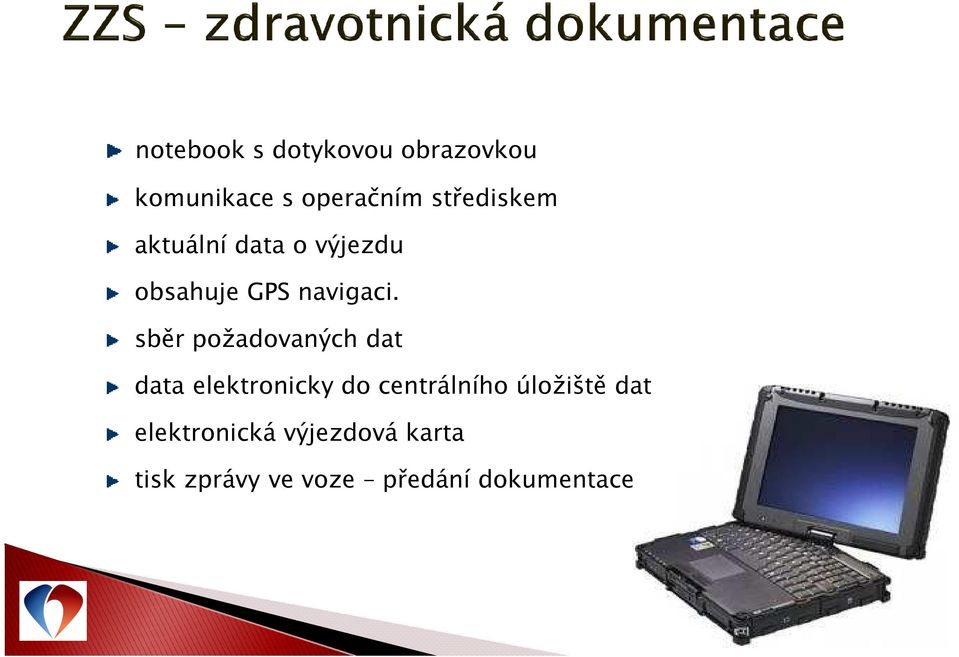 sběr požadovaných dat data elektronicky do centrálního