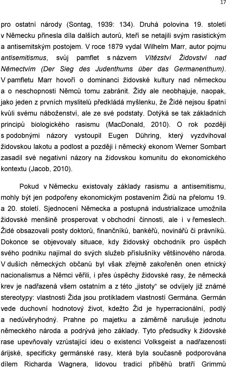 V pamfletu Marr hovoří o dominanci židovské kultury nad německou a o neschopnosti Němců tomu zabránit.
