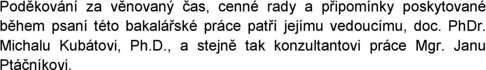 jejímu vedoucímu, doc. PhDr