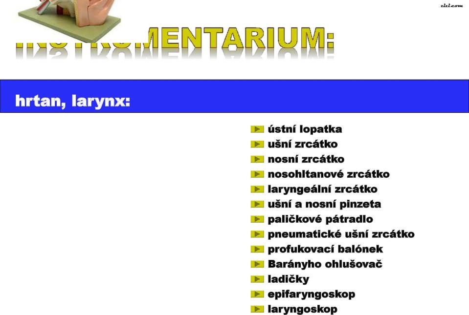 nosní pinzeta paličkové pátradlo pneumatické ušní zrcátko