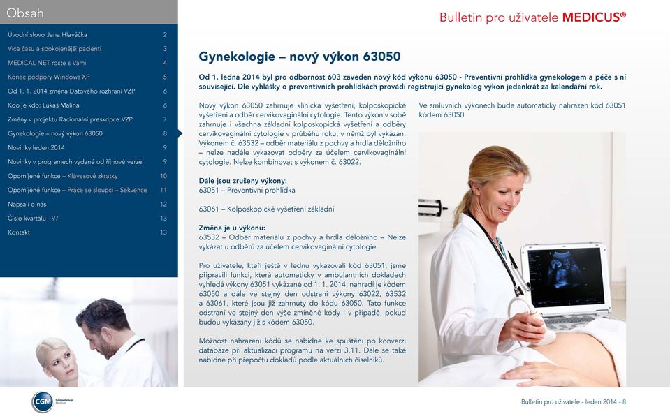 Nový výkon 63050 zahrnuje klinická vyšetření, kolposkopické vyšetření a odběr cervikovaginální cytologie.