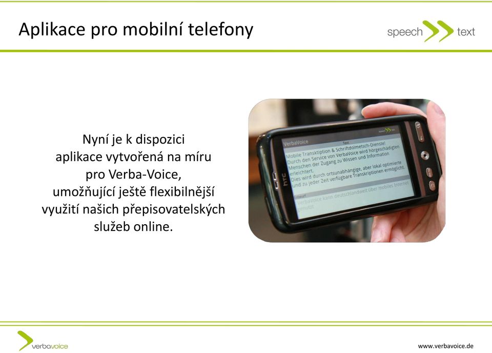 Verba-Voice, umožňující ještě