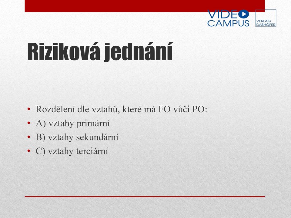 PO: A) vztahy primární B)