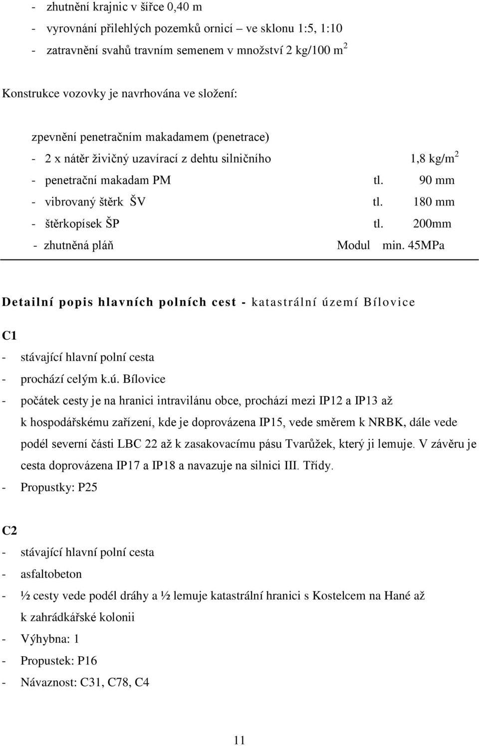 200mm - zhutněná pláň Modul min. 45MPa Detailní popis hlavních polních cest - katastrální úz