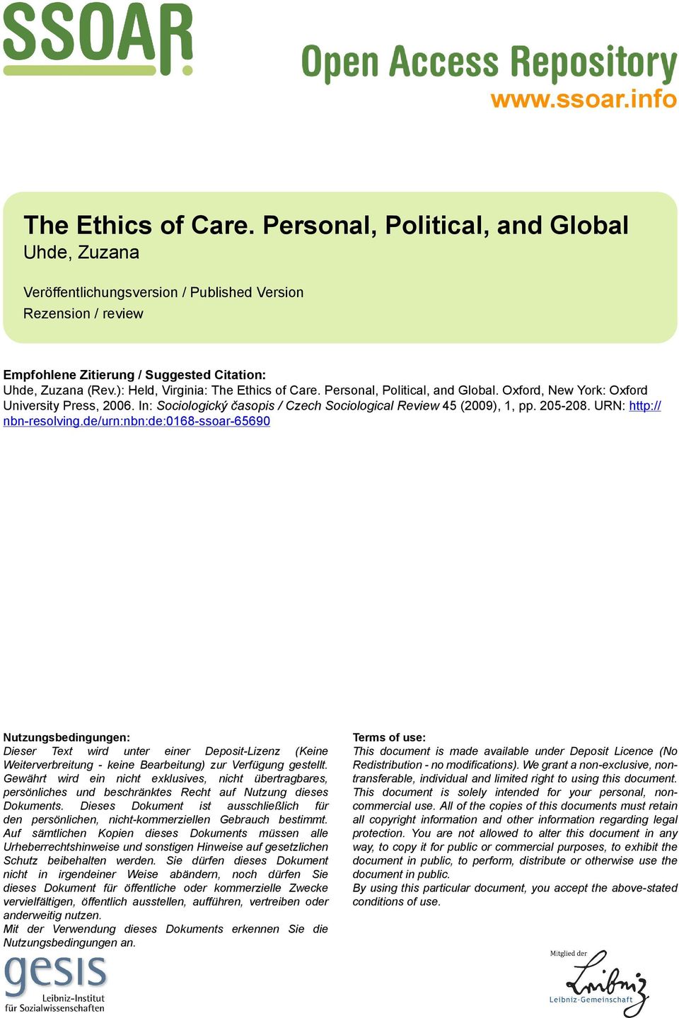 ): Held, Virginia: The Ethics of Care. Personal, Political, and Global. Oxford, New York: Oxford University Press, 2006. In: Sociologický časopis / Czech Sociological Review 45 (2009), 1, pp. 205-208.