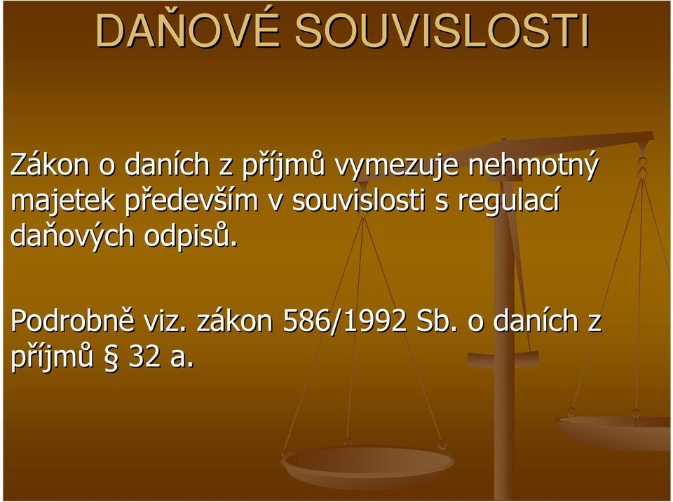 v souvislosti s regulací daňových odpisů.