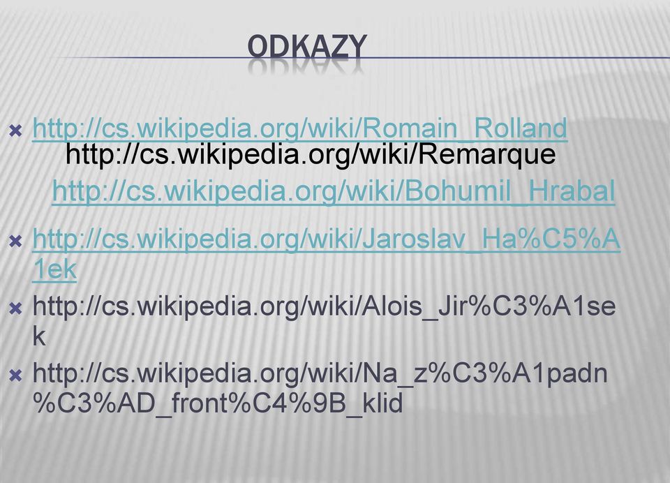 wikipedia.org/wiki/alois_jir%c3%a1se k http://cs.wikipedia.org/wiki/na_z%c3%a1padn %C3%AD_front%C4%9B_klid