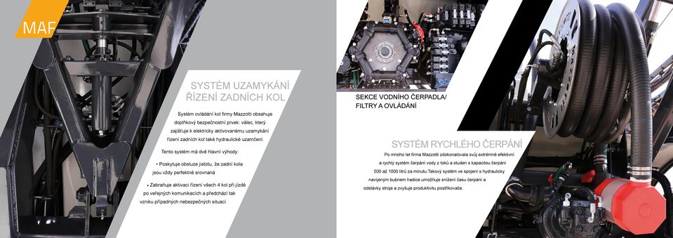 Tento systém má dvě hlavní výhody: Poskytuje obsluze jistotu, že zadní kola jsou vždy perfektně srovnaná Zabraňuje aktivaci řízení všech 4 kol při jízdě po veřejných komunikacích a předchází tak