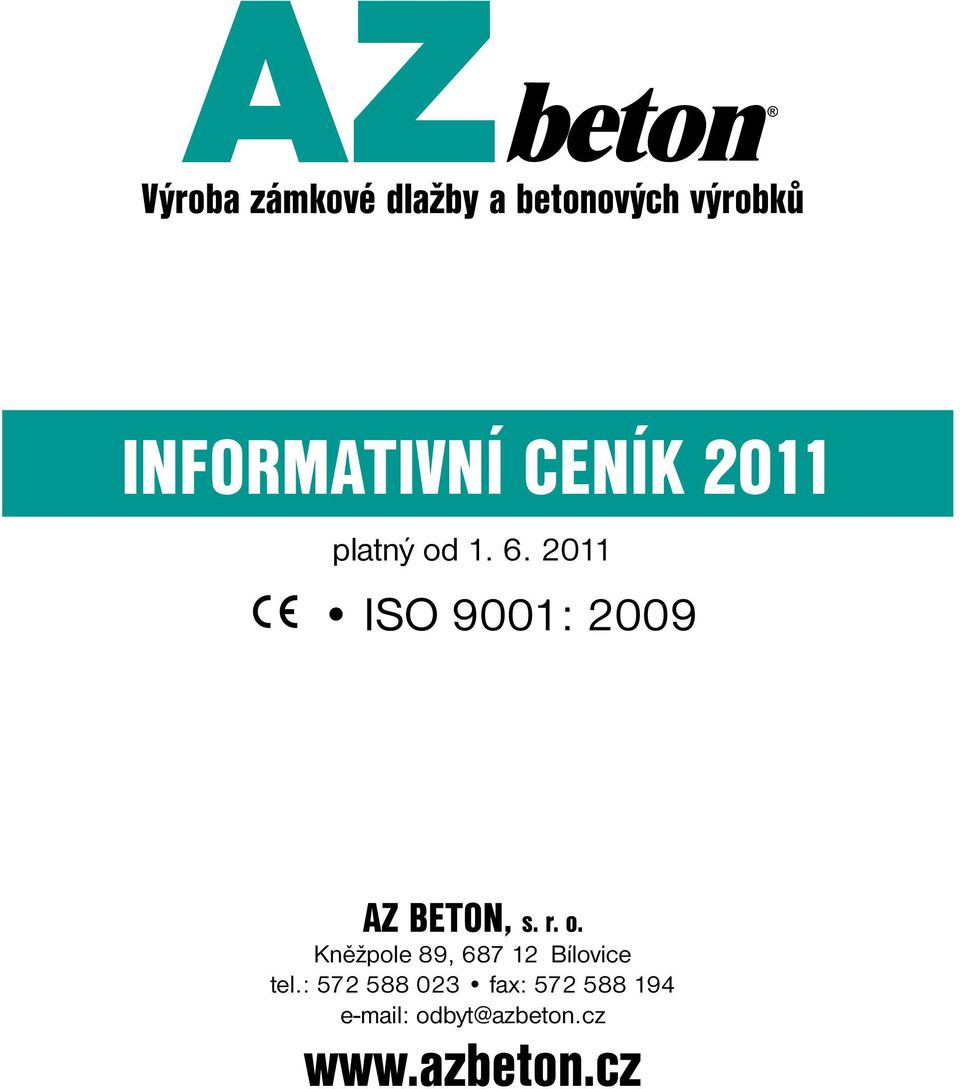 2011 ISO 9001: 2009 AZ BETON, s. r. o.