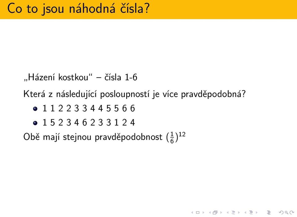 posloupností je více pravděpodobná?