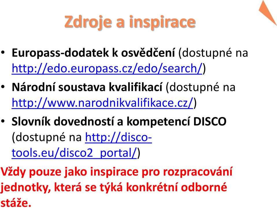 cz/) Slovník dovedností a kompetencí DISCO (dostupné na http://discotools.