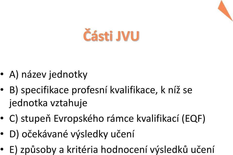 Evropského rámce kvalifikací (EQF) D) očekávané