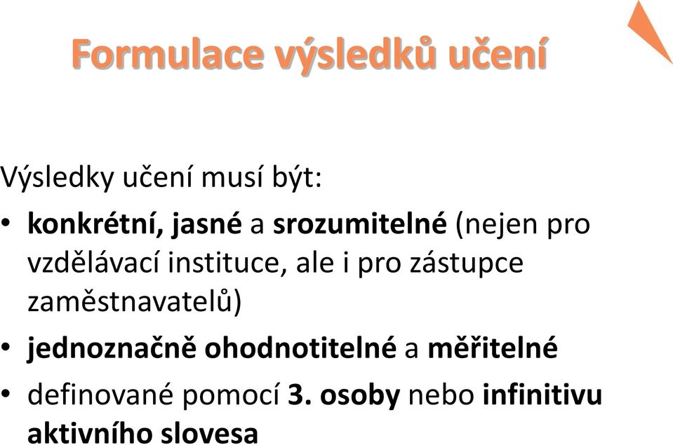 pro zástupce zaměstnavatelů) jednoznačně ohodnotitelné a