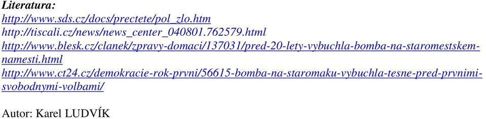cz/clanek/zpravy-domaci/137031/pred-20-lety-vybuchla-bomba-na-staromestskemnamesti.