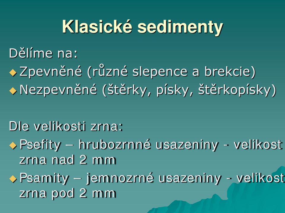 velikosti zrna: Psefity hrubozrnné usazeniny - velikost