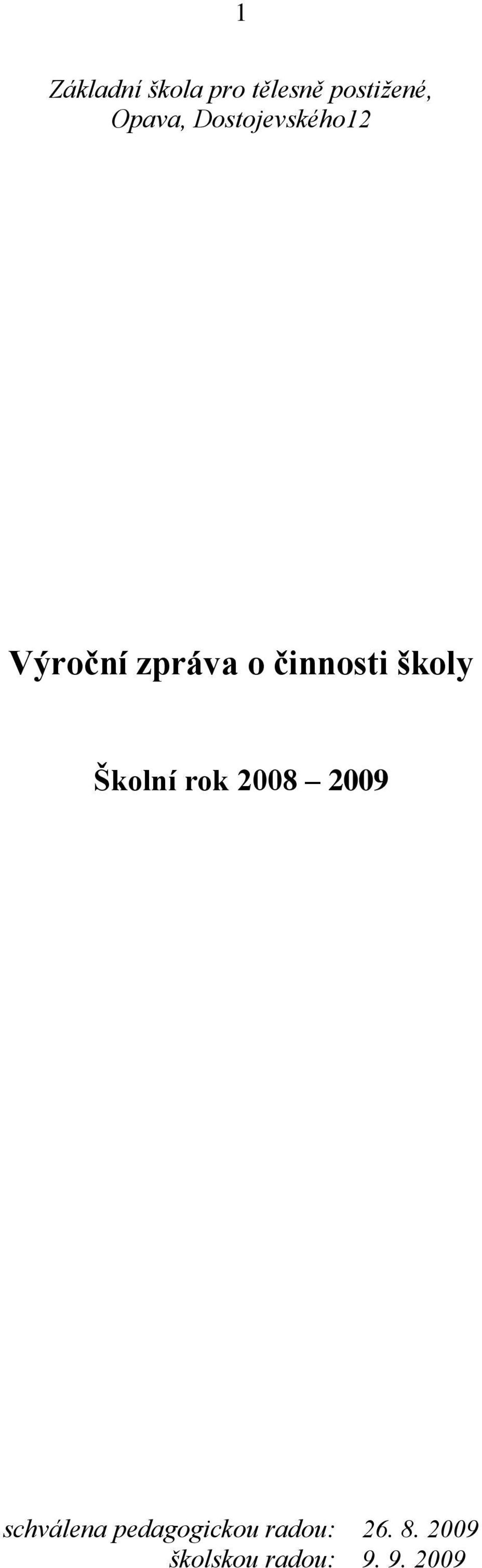 činnosti školy Školní rok 008 009 schválena