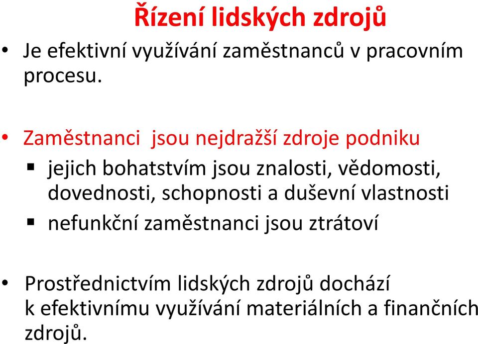 dovednosti, schopnosti a duševní vlastnosti nefunkční zaměstnanci jsou ztrátoví