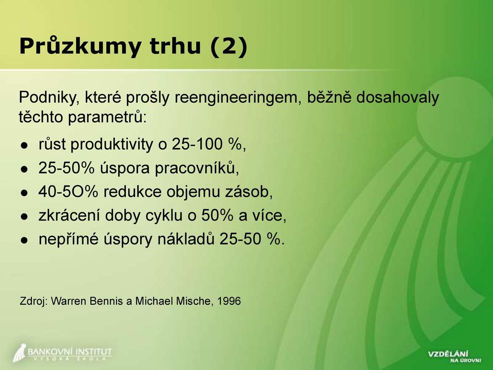 úspora pracovníků, 40-5O% redukce objemu zásob, zkrácení doby cyklu o