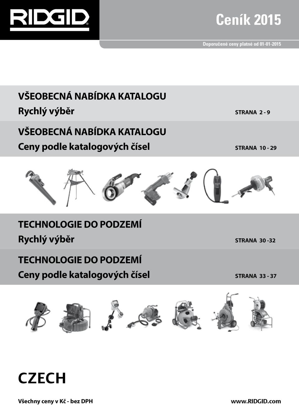 10-29 TECHNOLOGIE DO PODZEMÍ Rychlý výběr STRANA 30-32 TECHNOLOGIE DO PODZEMÍ Ceny