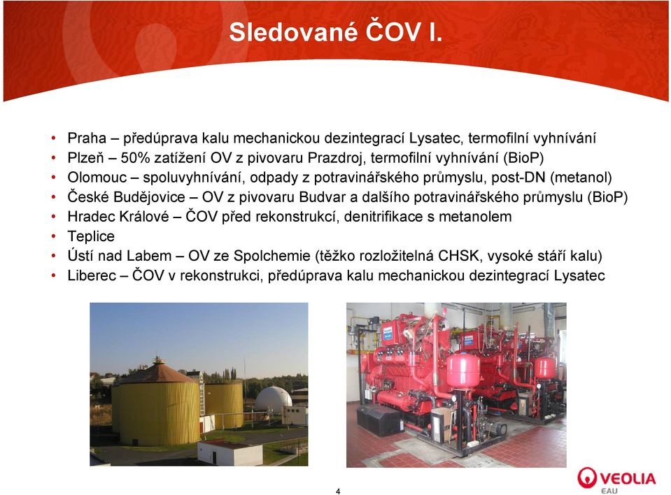 (BioP) spoluvyhnívání, odpady z potravinářského průmyslu, post-dn (metanol) České Budějovice OV z pivovaru Budvar a dalšího