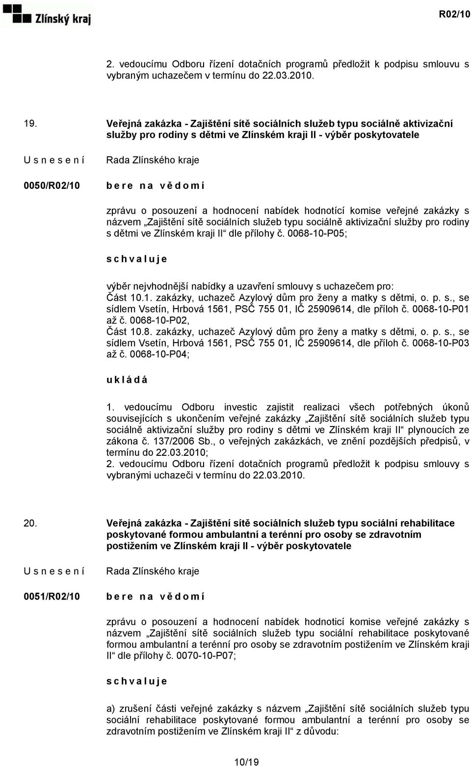 hodnocení nabídek hodnotící komise veřejné zakázky s názvem Zajištění sítě sociálních služeb typu sociálně aktivizační služby pro rodiny s dětmi ve Zlínském kraji II dle přílohy č.