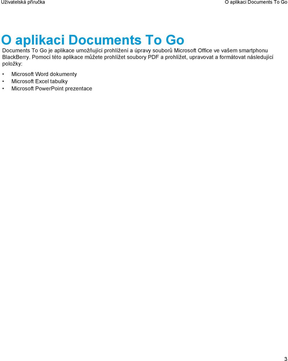 Pomocí této aplikace můžete prohlížet soubory PDF a prohlížet, upravovat a formátovat