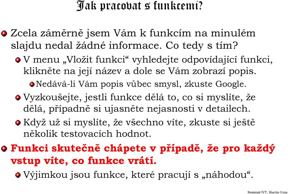 Nedává-li Vám popis vůbec smysl, zkuste Google.