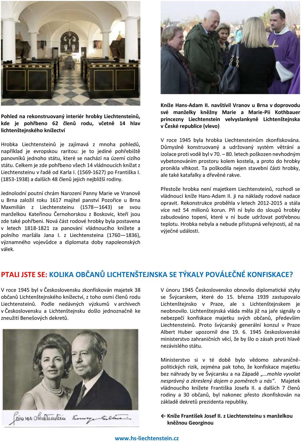 (1569-1627) po Františka I. (1853-1938) a dalších 48 členů jejich nejbližší rodiny.