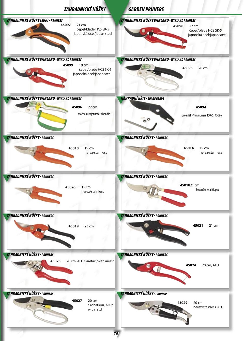 WINLAND WINLAND PRUNERS 45096 22 cm NÁHRADNÍ BŘIT SPARE BLADE 45094 otočná rukojeť/rotary handle pro nůžky/for pruners 45095, 45096 45010 19 cm nerez/stainless 45014 19 cm nerez/stainless 45026 15 cm