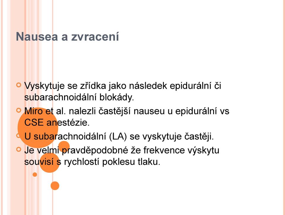 nalezli častější nauseu u epidurální vs CSE anestézie.