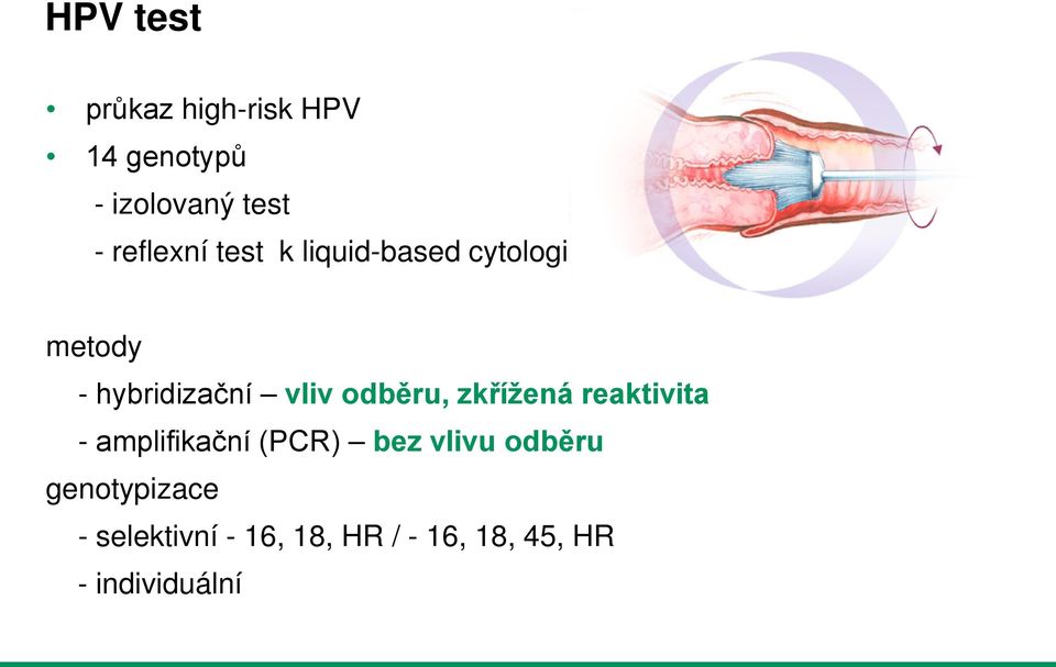 odběru, zkřížená reaktivita - amplifikační (PCR) bez vlivu odběru