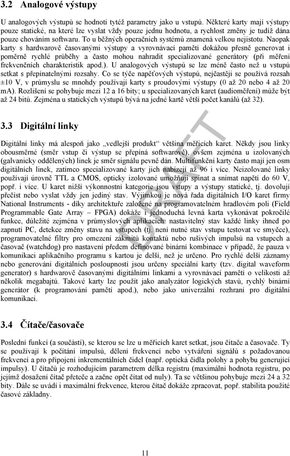 o u běžných operačních systémů znamená velkou nejistotu.