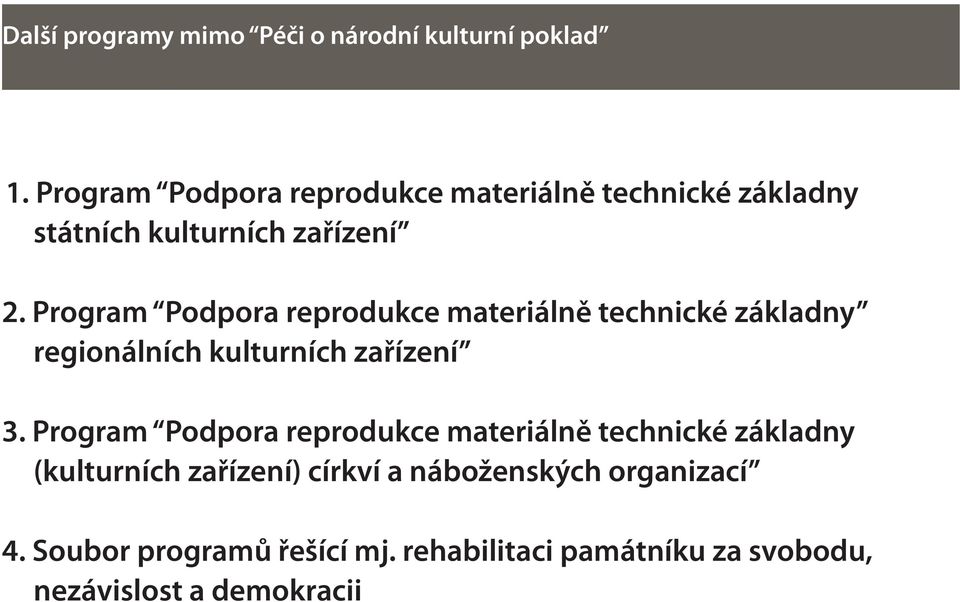 Program Podpora reprodukce materiálně technické základny regionálních kulturních zařízení 3.