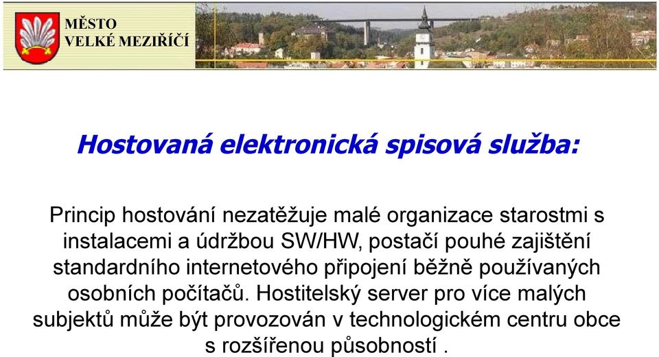 internetového připojení běžně používaných osobních počítačů.