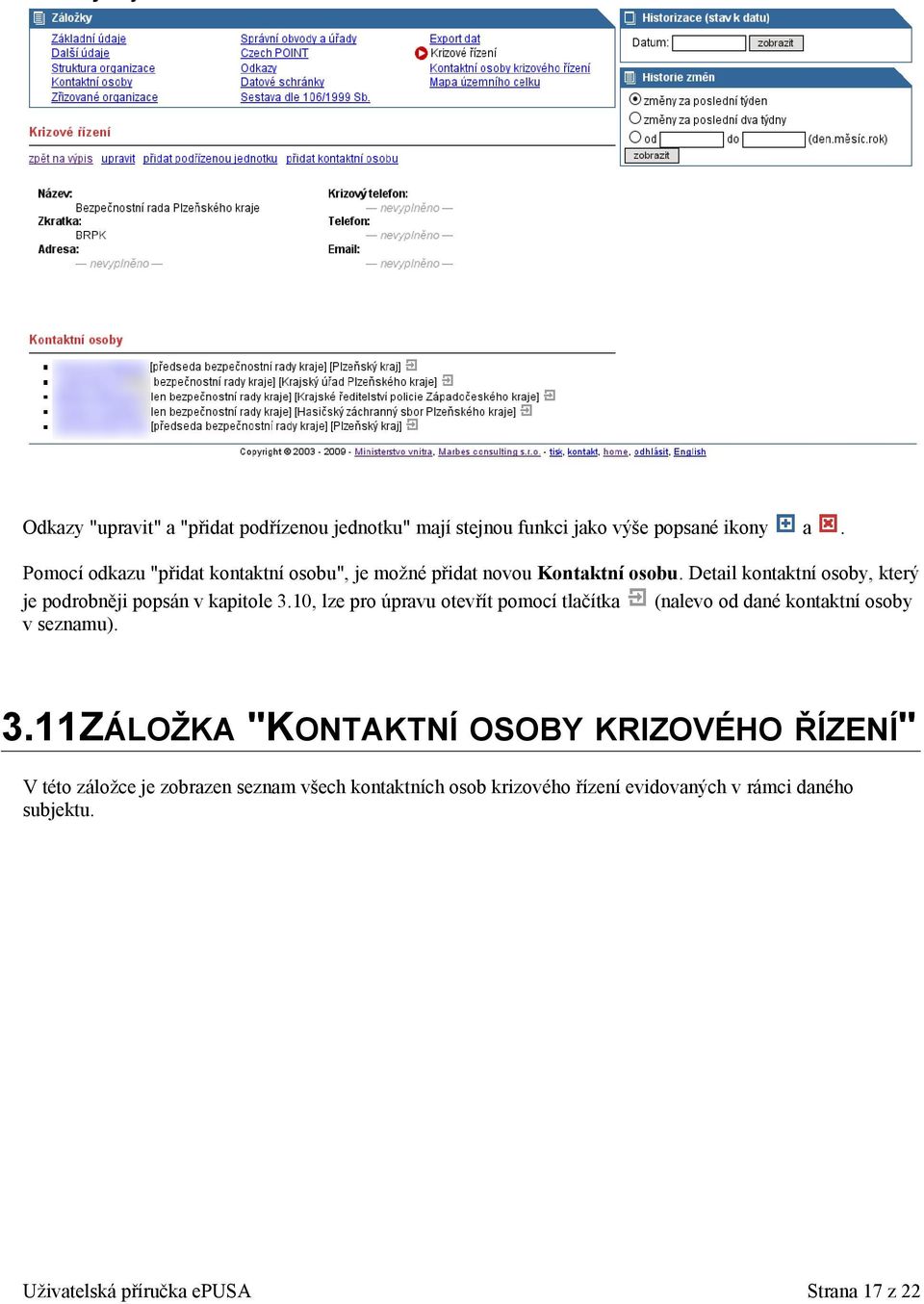 Detail kontaktní osoby, který je podrobněji popsán v kapitole 3.