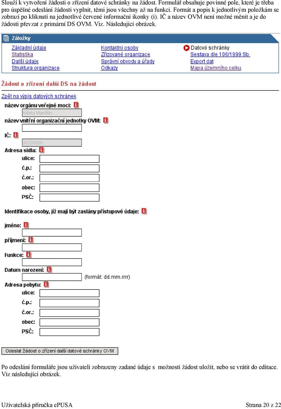 Formát a popis k jednotlivým položkám se zobrazí po kliknutí na jednotlivé červené informační ikonky (i).